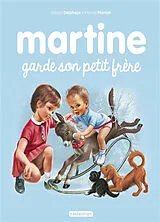 Broschiert Martine garde son petit frère von Gilbert; Marlier, Marcel Delahaye