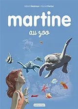 Broschiert Martine au zoo von Gilbert; Marlier, Marcel Delahaye