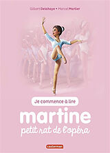 Broschiert Je commence à lire avec Martine. Vol. 1. Martine petit rat de l'Opéra von Gilbert; Marlier, Marcel Delahaye