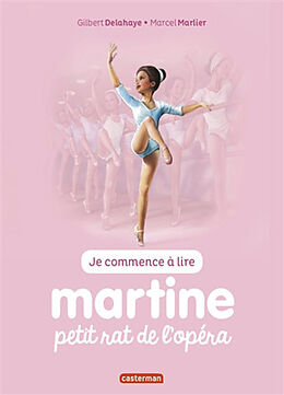 Broschiert Je commence à lire avec Martine. Vol. 1. Martine petit rat de l'Opéra von Gilbert; Marlier, Marcel Delahaye