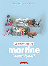 Broschiert Je commence à lire avec Martine. Vol. 15. Martine, la nuit de Noël von Gilbert; Marlier, Marcel Delahaye