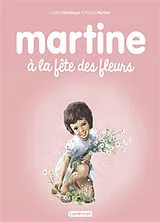 Broschiert Martine à la fête des fleurs von Gilbert; Marlier, Marcel Delahaye