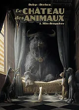 Broschiert Le château des animaux. Vol. 1. Miss Bengalore von Xavier; Delep, Félix Dorison