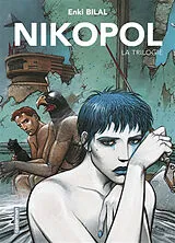 Broschiert Nikopol : la trilogie von Enki Bilal