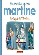 Broschiert Martine. Le cirque de Martine von Gilbert; Marlier, Marcel Delahaye