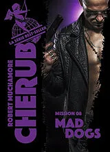 Broschiert Cherub. Vol. 8. Mad dogs von Robert Muchamore