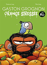 Broschiert Gaston grognon en BD. Orange stressée von Suzanne; Lang, Max Lang