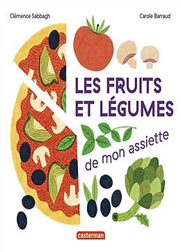 Broché Les Fruits et Legumes de Mon Assiette de Sabbagh, barraud