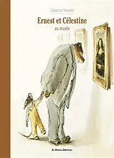 Broschiert Ernest et Célestine. Ernest et Célestine au musée von Gabrielle Vincent