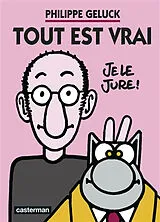 Broschiert Tout est vrai : je le jure ! von Philippe Geluck