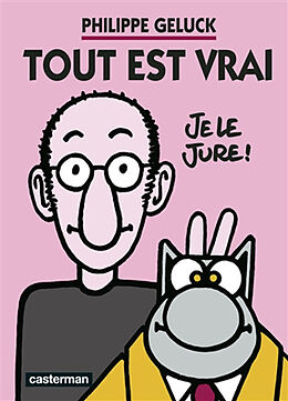 Broschiert Tout est vrai : je le jure ! von Philippe Geluck