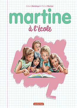 Broschiert Martine à l'école von Gilbert; Marlier, Marcel Delahaye