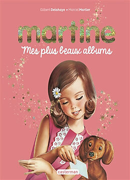 Broschiert Martine : mes plus beaux albums von Gilbert ; Marlier, Marcel Delahaye