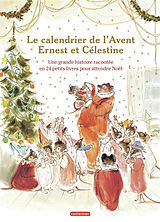 Broschiert Ernest et Célestine. Le calendrier de l'Avent Ernest et Célestine : une grande histoire racontée en 24 petits livres ... von Gabrielle; Husson-Ollagnier, Fanny Vincent