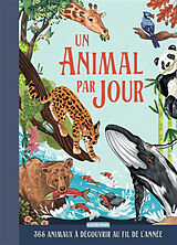 Broschiert Un animal par jour : 365 animaux à découvrir au fil de l'année von 