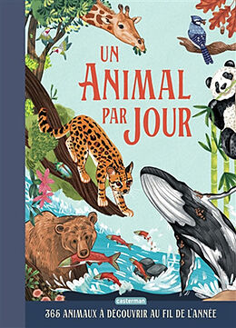 Broschiert Un animal par jour : 365 animaux à découvrir au fil de l'année von 