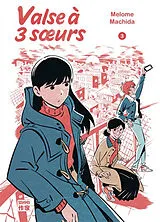 Broschiert Valse à 3 soeurs. Vol. 3 von Melome Machida