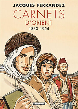 Broché Carnets d'Orient. 1830-1954 de Jacques Ferrandez