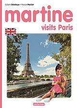 Broché Martine. Martine visits Paris de Gilbert; Marlier, Marcel Delahaye