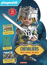 Broschiert Playmobil chevaliers : mon cahier de jeux von Justine de Lagausie