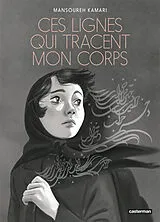 Broschiert Ces lignes qui tracent mon corps von Mansoureh Kamari