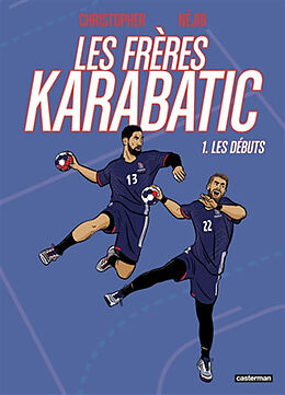 Broché Les frères Karabatic. Vol. 1. Les débuts de Néjib; Christopher