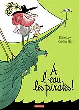 Broschiert A l'eau, les pirates ! von Didier; Hüe, Caroline Lévy