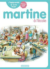 Broschiert J'apprends à lire avec Martine : niveau CP. Martine à l'école von Gilbert; Marlier, Marcel Delahaye