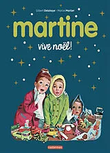 Broschiert Martine : vive Noël ! von Gilbert; Marlier, Marcel Delahaye