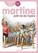 Broschiert J'apprends à lire avec Martine : niveau CP. Martine petit rat de l'opéra von Gilbert; Marlier, Marcel Delahaye