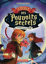 Broschiert L'Ecole des pouvoirs secrets. Vol. 3. Le voyage dans le temps von César; Trave, Raquel Mollarqui
