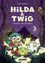 Broschiert Hilda & Twig. Hilda & Twig trouvent une météorite von Luke Pearson