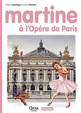 Kartonierter Einband Martine - Martine à l'opéra de Paris von Gilbert Delahaye, Marcel Marlier, Rosalind Elland-Goldsmith