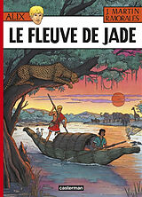 Broschiert Alix. Vol. 23. Le fleuve de Jade von Jacques; Morales, Rafael Martin