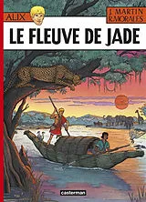 Broschiert Alix. Vol. 23. Le fleuve de Jade von Jacques; Morales, Rafael Martin