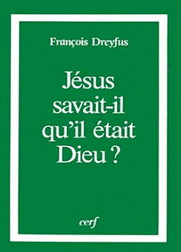Broché Jésus savait-il qu'il était Dieu ? de Dreyfus Francois