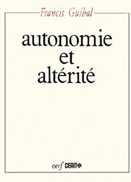 Broché Autonomie et altérité de Guibal Francis