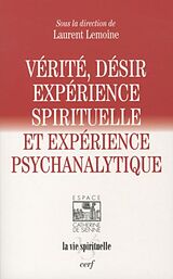 Broché Vérité, désir, expérience spirituelle et expérience psychanalytique de Laurent Lemoine