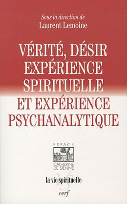 Broché Vérité, désir, expérience spirituelle et expérience psychanalytique de Laurent Lemoine