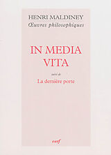 Broché Oeuvres philosophiques. In media vita. La dernière porte de Maldiney Henri