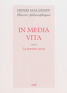 Broché Oeuvres philosophiques. In media vita. La dernière porte de Maldiney Henri