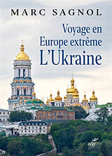 Broché Voyage en Europe extrême : l'Ukraine de Marc Sagnol