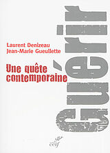 Broché Guérir : une quête contemporaine de Jean-Marie ; Denizeau, Laurent Gueullette