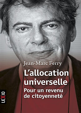 Broché L'allocation universelle : pour un revenu de citoyenneté de Ferry Jean Marc