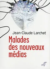 Broschiert Malades des nouveaux médias von Jean-Claude Larchet
