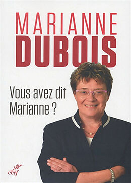 Broché Vous avez dit Marianne ? de Marianne Dubois