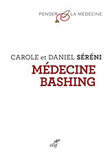 Broché Médecine bashing : réponses aux détracteurs de la science médicale de Sereni Daniel