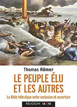 Broschiert Le peuple élu et les autres : la Bible hébraïque entre exclusion et ouverture von Thomas Römer