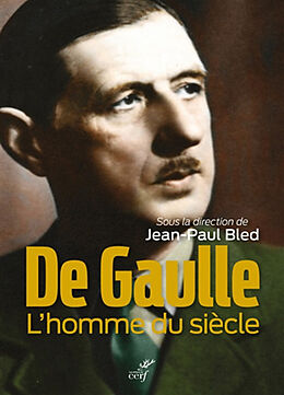 Broché De Gaulle, l'homme du siècle de Jean-Paul ; Collectif Bled