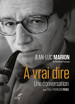 Broché A vrai dire : une conversation : entretiens avec Paul-François Paoli de Jean-Luc; Paoli, Paul-François Marion